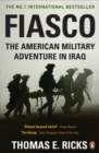Fiasco : The American Military Adventure in Iraq - eBook