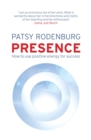 Presence : How to Use Positive Energy for Success in Every Situation - eBook