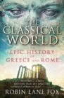 The Classical World : An Epic History of Greece and Rome - eBook