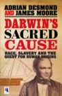 Darwin's Sacred Cause : Race, Slavery and the Quest for Human Origins - eBook