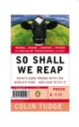 So Shall We Reap : What's Gone Wrong with the World's Food - and How to Fix it - eBook