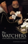 The Watchers : A Secret History of the Reign of Elizabeth I - eBook
