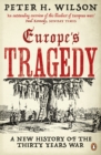 Europe's Tragedy : A New History of the Thirty Years War - eBook
