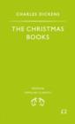 The Christmas Books : A Christmas Carol, the Chimes, the Cricket On the Hearth - eBook