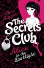 The Secrets Club: Alice in the Spotlight - eBook