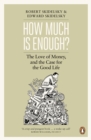 How Much is Enough? : Money and the Good Life - eBook
