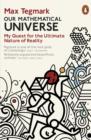 Our Mathematical Universe : My Quest for the Ultimate Nature of Reality - eBook