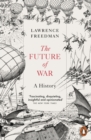 The Future of War : A History - eBook