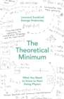 The Theoretical Minimum : What You Need to Know to Start Doing Physics - eBook