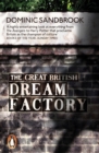 The Great British Dream Factory : The Strange History of Our National Imagination - Book