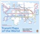 Transit Maps of the World : Every Urban Train Map on Earth - Book