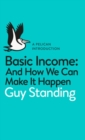 Basic Income : And How We Can Make It Happen - Book