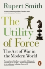 The Utility of Force : Updated with two new chapters - Book
