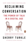Reclaiming Conversation : The Power of Talk in a Digital Age - Book