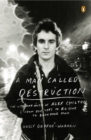 A Man Called Destruction : The Life and Music of Alex Chilton, From Box Tops to Big Star to Backdoor Man - Book