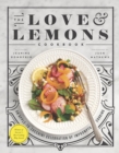 The Love and Lemons Cookbook : An Apple to Zucchini Celebration of Impromptu Cooking - eBook