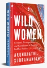 Wild Women : Seekers, Protagonists and Goddesses in Sacred Indian Poetry - Book