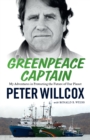 Greenpeace Captain : My Adventures in Protecting the Future of Our Planet - eBook