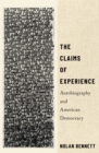 The Claims of Experience : Autobiography and American Democracy - eBook