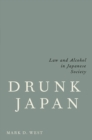 Drunk Japan : Law and Alcohol in Japanese Society - eBook