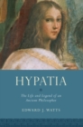 Hypatia : The Life and Legend of an Ancient Philosopher - Book