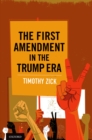 The First Amendment in the Trump Era - eBook