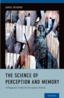The Science of Perception and Memory : A Pragmatic Guide for the Justice System - eBook