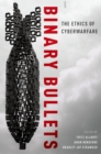 Binary Bullets : The Ethics of Cyberwarfare - eBook