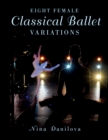 Eight Female Classical Ballet Variations - eBook