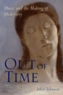 Out of Time : Music and the Making of Modernity - eBook