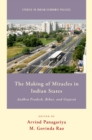 The Making of Miracles in Indian States : Andhra Pradesh, Bihar, and Gujarat - eBook
