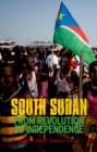 South Sudan: From Revolution to Independence - eBook