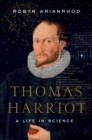 Thomas Harriot : A Life in Science - eBook