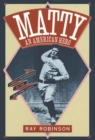 Matty: An American Hero : Christy Mathewson of the New York Giants - eBook
