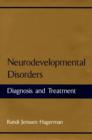 Neurodevelopmental Disorders : Diagnosis and Treatment - eBook