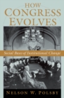 How Congress Evolves : Social Bases of Institutional Change - eBook