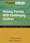 Helping Parents with Challenging Children Positive Family Intervention Facilitator Guide - eBook