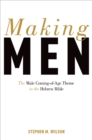 Making Men : The Male Coming-of-Age Theme in the Hebrew Bible - eBook