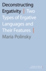 Deconstructing Ergativity : Two Types of Ergative Languages and Their Features - eBook