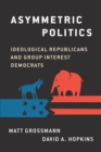 Asymmetric Politics : Ideological Republicans and Group Interest Democrats - eBook