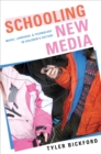 Schooling New Media : Music, Language, and Technology in Children's Culture - eBook