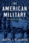 The American Military : A Concise History - eBook