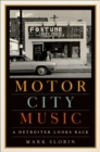 Motor City Music : A Detroiter Looks Back - eBook