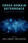 Cross-Domain Deterrence : Strategy in an Era of Complexity - eBook