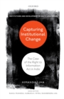 Capturing Institutional Change : The Case of the Right to Information Act in India - eBook