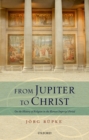 From Jupiter to Christ : On the History of Religion in the Roman Imperial Period - eBook