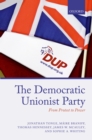 The Democratic Unionist Party : From Protest to Power - eBook
