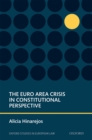 The Euro Area Crisis in Constitutional Perspective - eBook