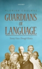Guardians of Language : Twenty Voices Through History - eBook