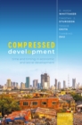 Compressed Development : Time and Timing in Economic and Social Development - eBook